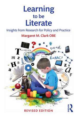 Learning to be Literate: Insights from research for policy and practice de Margaret M Clark