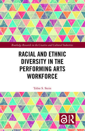 Racial and Ethnic Diversity in the Performing Arts Workforce de Tobie S. Stein