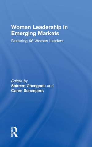 Women Leadership in Emerging Markets: Featuring 46 Women Leaders de Shireen Chengadu