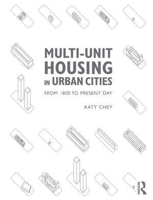 Multi-Unit Housing in Urban Cities: From 1800 to Present Day de Katy Chey