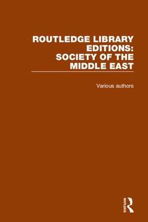 Routledge Library Editions: Society of the Middle East de Various