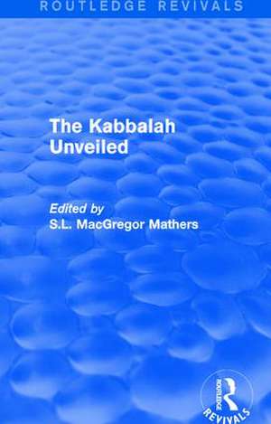 The Kabbalah Unveiled de S.L. MacGregor Mathers