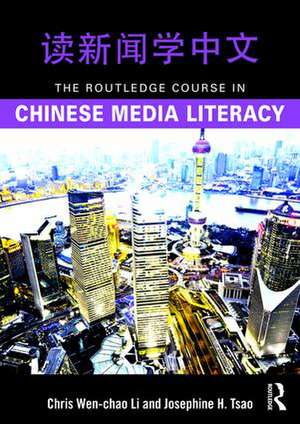 The Routledge Course in Chinese Media Literacy de Chris Wen-chao Li