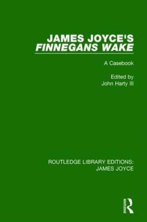 James Joyce's Finnegans Wake: A Casebook de III John Harty