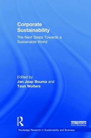 Corporate Sustainability: The Next Steps Towards a Sustainable World de Jan Jaap Bouma