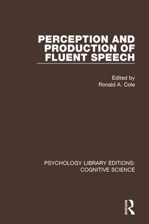 Perception and Production of Fluent Speech de Ronald A. Cole