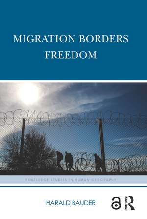 Migration Borders Freedom de Harald Bauder