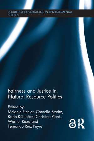 Fairness and Justice in Natural Resource Politics de Melanie Pichler