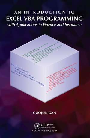 An Introduction to Excel VBA Programming: with Applications in Finance and Insurance de Guojun Gan