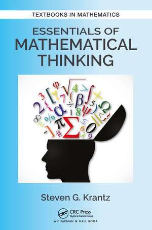 Essentials of Mathematical Thinking de Steven G. Krantz