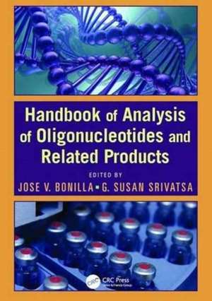 Handbook of Analysis of Oligonucleotides and Related Products de Jose V. Bonilla