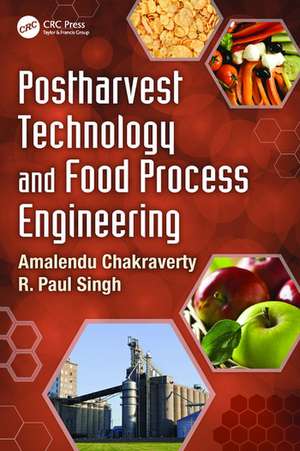 Postharvest Technology and Food Process Engineering de Amalendu Chakraverty