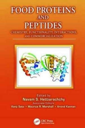 Food Proteins and Peptides: Chemistry, Functionality, Interactions, and Commercialization de Navam S. Hettiarachchy