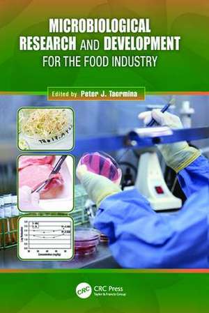 Microbiological Research and Development for the Food Industry de Peter J. Taormina