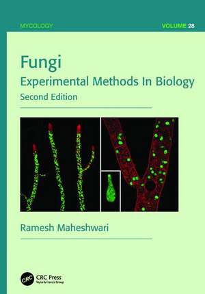 Fungi: Experimental Methods In Biology, Second Edition de Ramesh Maheshwari