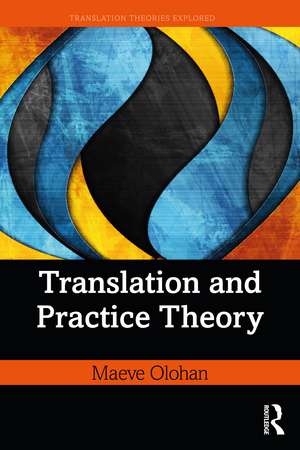 Translation and Practice Theory de Maeve Olohan