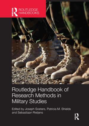 Routledge Handbook of Research Methods in Military Studies de Joseph Soeters