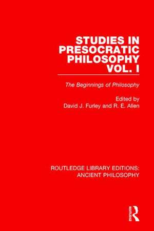 Studies in Presocratic Philosophy Volume 1: The Beginnings of Philosophy de David Furley