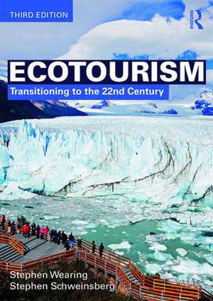 Ecotourism: Transitioning to the 22nd Century de Stephen Wearing