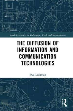 The Diffusion of Information and Communication Technologies de Ewa Lechman