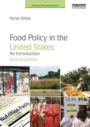 Food Policy in the United States: An Introduction de Parke Wilde