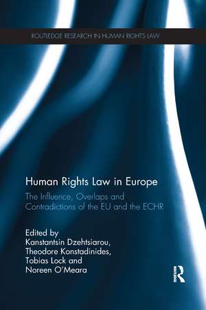 Human Rights Law in Europe: The Influence, Overlaps and Contradictions of the EU and the ECHR de Kanstantsin Dzehtsiarou