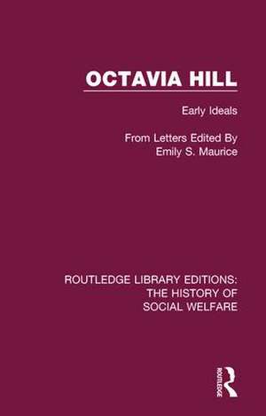 Octavia Hill: Early Ideals. de Emily Maurice