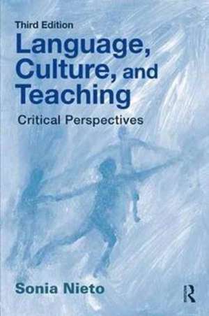 Language, Culture, and Teaching: Critical Perspectives de Sonia Nieto