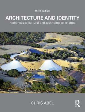 Architecture and Identity: Responses to Cultural and Technological Change de Chris Abel