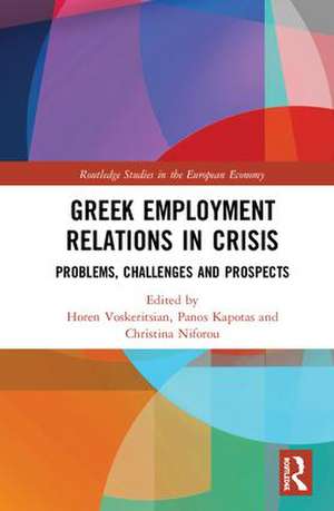 Greek Employment Relations in Crisis: Problems, Challenges and Prospects de Horen Voskeritsian