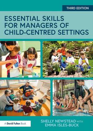 Essential Skills for Managers of Child-Centred Settings de Shelly Newstead