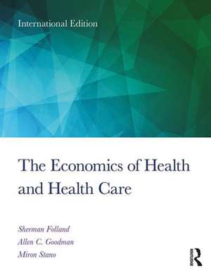 The Economics of Health and Health Care de Allen Charles Goodman