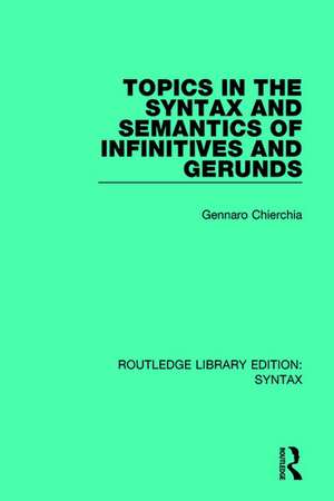 Topics in the Syntax and Semantics of Infinitives and Gerunds de Gennaro Chierchia