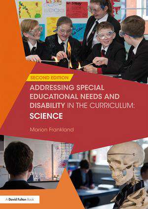 Addressing Special Educational Needs and Disability in the Curriculum: Science de Marion Frankland