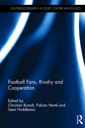 Football Fans, Rivalry and Cooperation de Christian Brandt