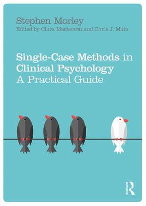 Single Case Methods in Clinical Psychology: A Practical Guide de Stephen Morley