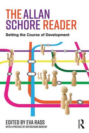 The Allan Schore Reader: Setting the course of development de Eva Rass