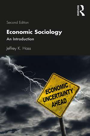 Economic Sociology: An Introduction de Jeffrey K. Hass