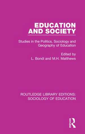 Education and Society: Studies in the Politics, Sociology and Geography of Education de L. Bondi