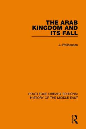 The Arab Kingdom and its Fall de J. Wellhausen