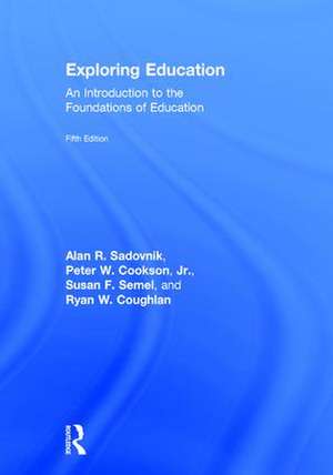 Exploring Education: An Introduction to the Foundations of Education de Alan R. Sadovnik