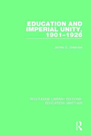 Education and Imperial Unity, 1901-1926 de James G. Greenlee