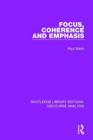 Focus, Coherence and Emphasis de Paul Werth