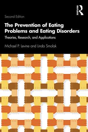 The Prevention of Eating Problems and Eating Disorders: Theories, Research, and Applications de Michael P. Levine