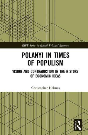 Polanyi in times of populism: Vision and contradiction in the history of economic ideas de Christopher Holmes