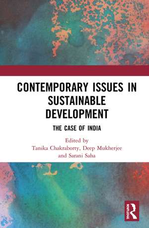 Contemporary Issues in Sustainable Development: The Case of India de Tanika Chakraborty