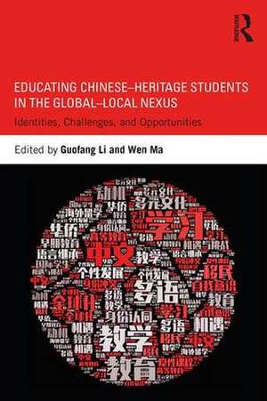 Educating Chinese–Heritage Students in the Global–Local Nexus: Identities, Challenges, and Opportunities de Guofang Li