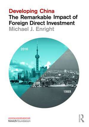 Developing China: The Remarkable Impact of Foreign Direct Investment de Michael J. Enright