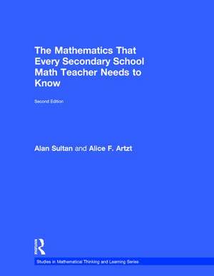 The Mathematics That Every Secondary School Math Teacher Needs to Know de Alan Sultan