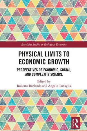 Physical Limits to Economic Growth: Perspectives of Economic, Social, and Complexity Science de Roberto Burlando